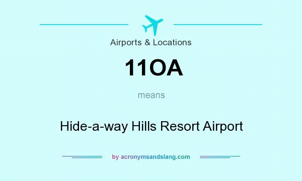 What does 11OA mean? It stands for Hide-a-way Hills Resort Airport