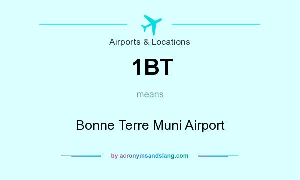What does 1BT mean? It stands for Bonne Terre Muni Airport