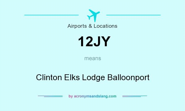 What does 12JY mean? It stands for Clinton Elks Lodge Balloonport