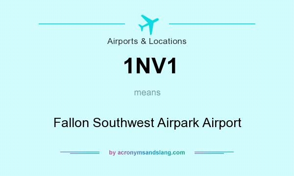 What does 1NV1 mean? It stands for Fallon Southwest Airpark Airport