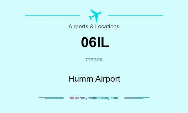 What does 06IL mean? It stands for Humm Airport