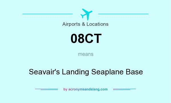 What does 08CT mean? It stands for Seavair`s Landing Seaplane Base