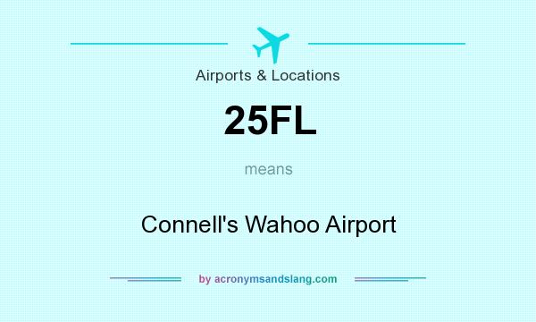 What does 25FL mean? It stands for Connell`s Wahoo Airport