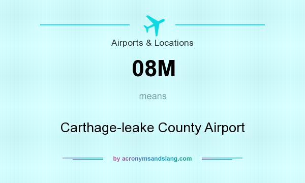 What does 08M mean? It stands for Carthage-leake County Airport