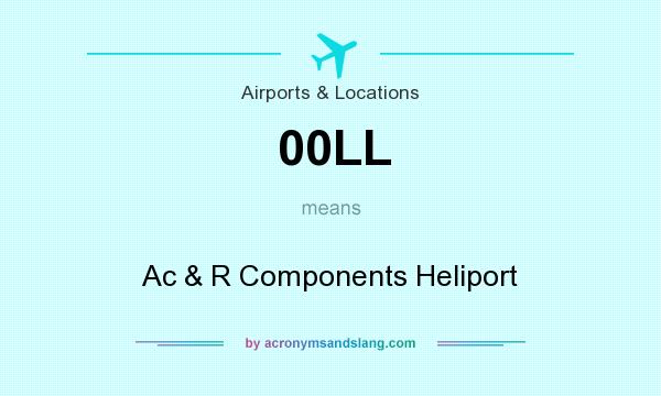 What does 00LL mean? It stands for Ac & R Components Heliport