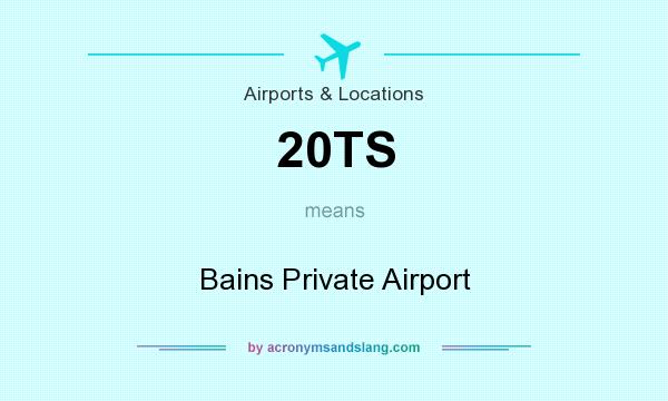 What does 20TS mean? It stands for Bains Private Airport