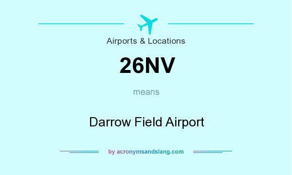 What does 26NV mean? It stands for Darrow Field Airport