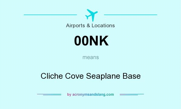 What does 00NK mean? It stands for Cliche Cove Seaplane Base