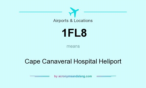 What does 1FL8 mean? It stands for Cape Canaveral Hospital Heliport
