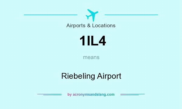 What does 1IL4 mean? It stands for Riebeling Airport