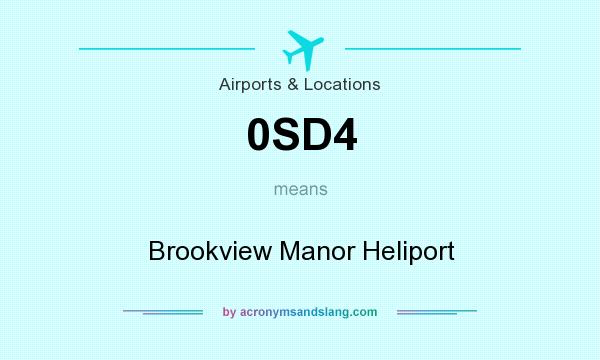 What does 0SD4 mean? It stands for Brookview Manor Heliport