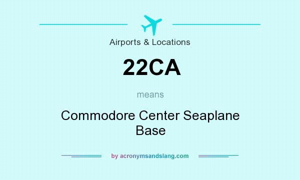 What does 22CA mean? It stands for Commodore Center Seaplane Base