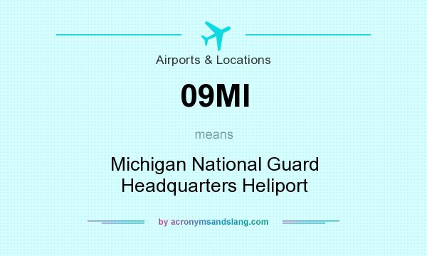 What does 09MI mean? It stands for Michigan National Guard Headquarters Heliport