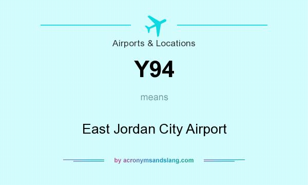 What does Y94 mean? It stands for East Jordan City Airport