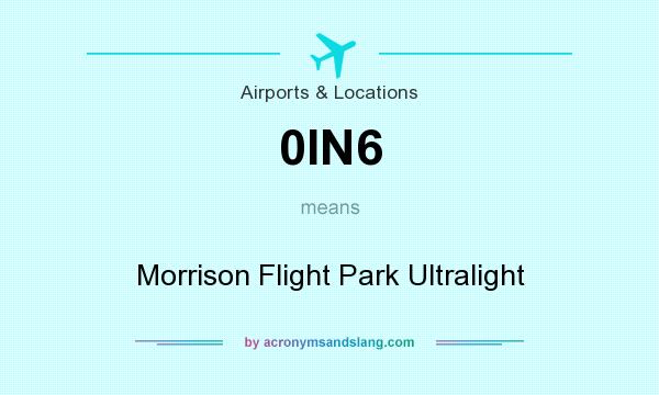 What does 0IN6 mean? It stands for Morrison Flight Park Ultralight