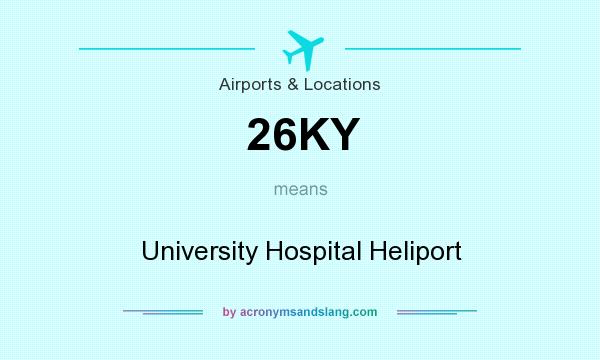 What does 26KY mean? It stands for University Hospital Heliport