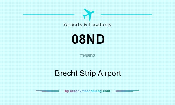 What does 08ND mean? It stands for Brecht Strip Airport