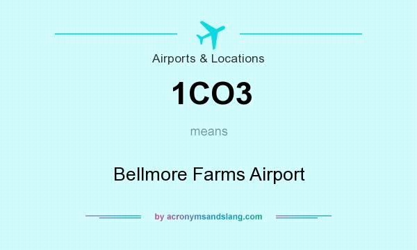 What does 1CO3 mean? It stands for Bellmore Farms Airport