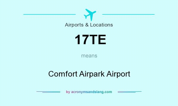 What does 17TE mean? It stands for Comfort Airpark Airport
