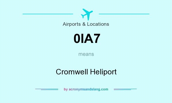 What does 0IA7 mean? It stands for Cromwell Heliport