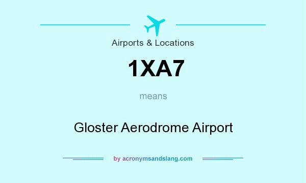 What does 1XA7 mean? It stands for Gloster Aerodrome Airport