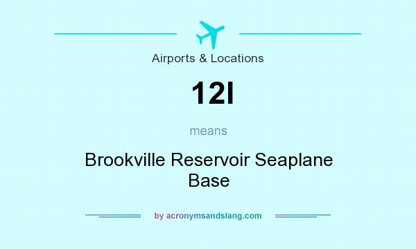 What does 12I mean? It stands for Brookville Reservoir Seaplane Base