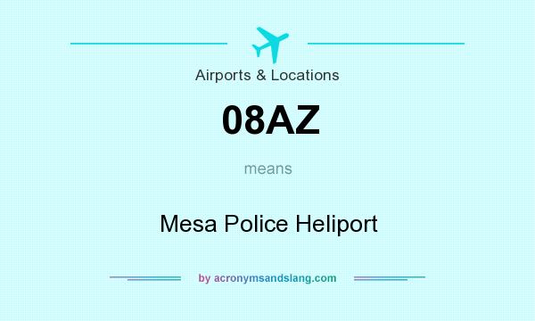 What does 08AZ mean? It stands for Mesa Police Heliport