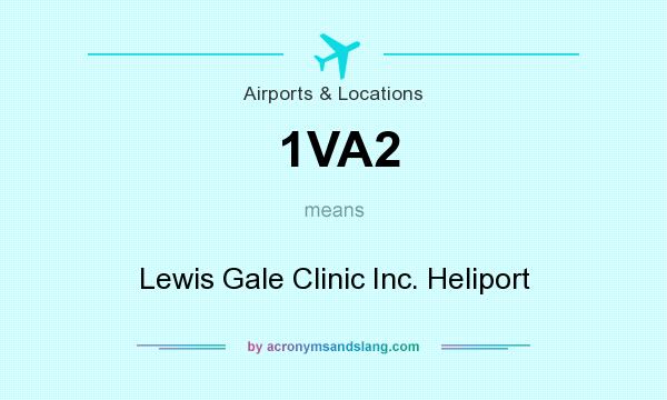 What does 1VA2 mean? It stands for Lewis Gale Clinic Inc. Heliport