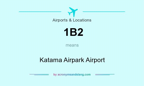 What does 1B2 mean? It stands for Katama Airpark Airport