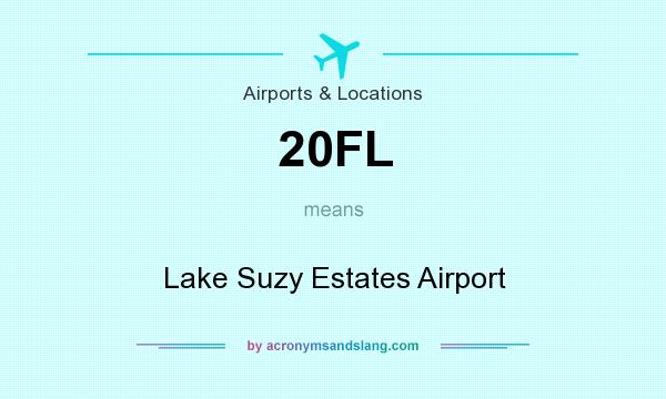 What does 20FL mean? It stands for Lake Suzy Estates Airport
