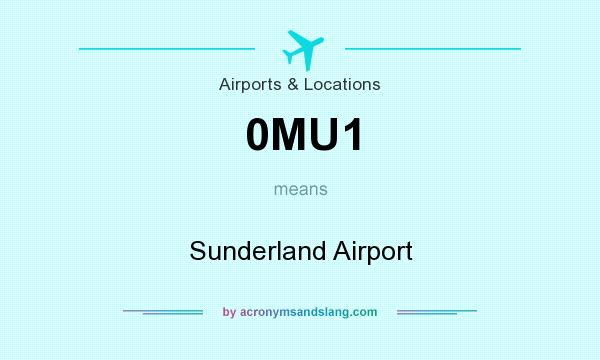 What does 0MU1 mean? It stands for Sunderland Airport