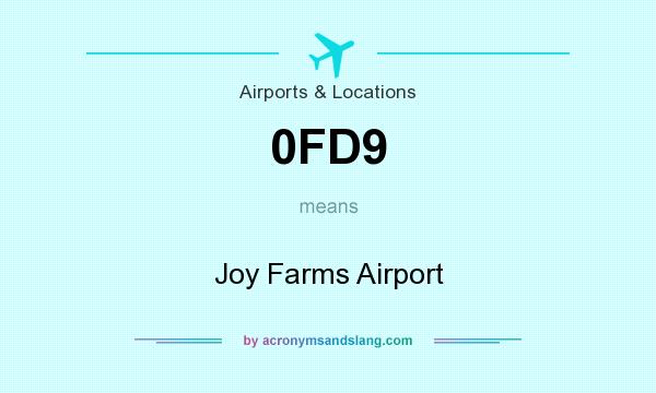 What does 0FD9 mean? It stands for Joy Farms Airport