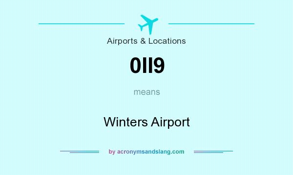 What does 0II9 mean? It stands for Winters Airport