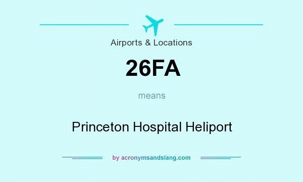 What does 26FA mean? It stands for Princeton Hospital Heliport