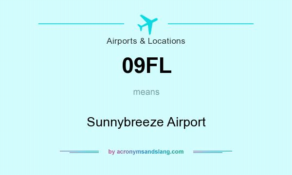 What does 09FL mean? It stands for Sunnybreeze Airport