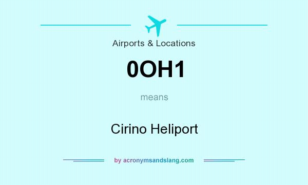 What does 0OH1 mean? It stands for Cirino Heliport