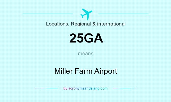 What does 25GA mean? It stands for Miller Farm Airport
