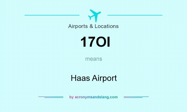 What does 17OI mean? It stands for Haas Airport