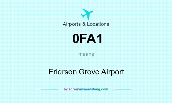 What does 0FA1 mean? It stands for Frierson Grove Airport