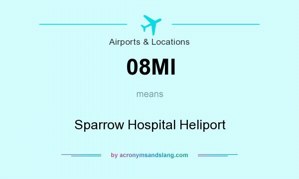 What does 08MI mean? It stands for Sparrow Hospital Heliport
