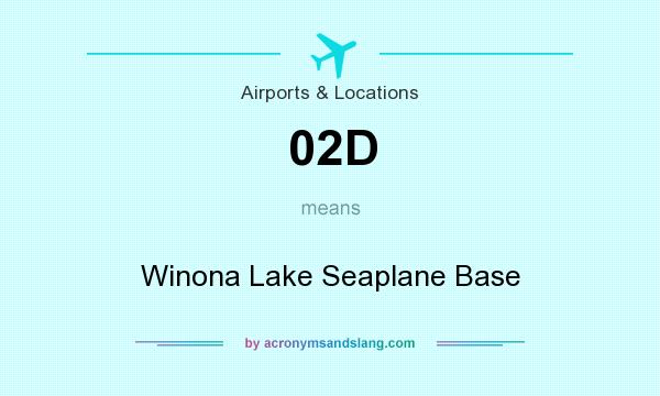 What does 02D mean? It stands for Winona Lake Seaplane Base