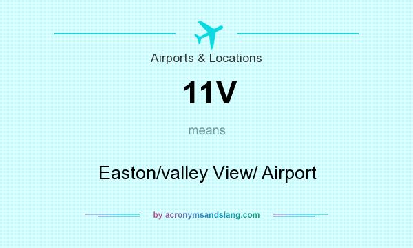 What does 11V mean? It stands for Easton/valley View/ Airport