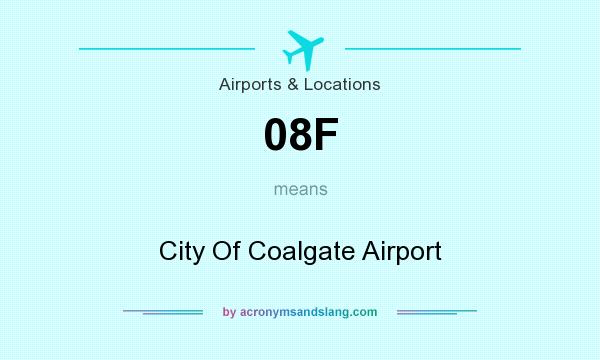 What does 08F mean? It stands for City Of Coalgate Airport