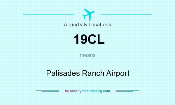 What does 19CL mean? It stands for Palisades Ranch Airport