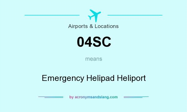 What does 04SC mean? It stands for Emergency Helipad Heliport