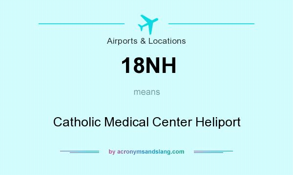 What does 18NH mean? It stands for Catholic Medical Center Heliport