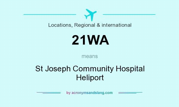 What does 21WA mean? It stands for St Joseph Community Hospital Heliport