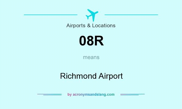 What does 08R mean? It stands for Richmond Airport
