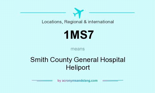 What does 1MS7 mean? It stands for Smith County General Hospital Heliport