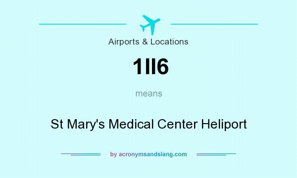 What does 1II6 mean? It stands for St Mary`s Medical Center Heliport
